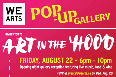 Art In The ‘Hood: WE Arts Announces its First Pop­-UP Gallery Opening and Exhibit