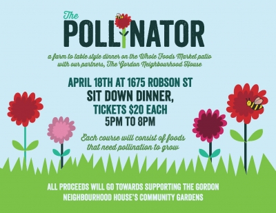 Whole Foods Market and Gordon Neighbourhood House present: The Pollinator
